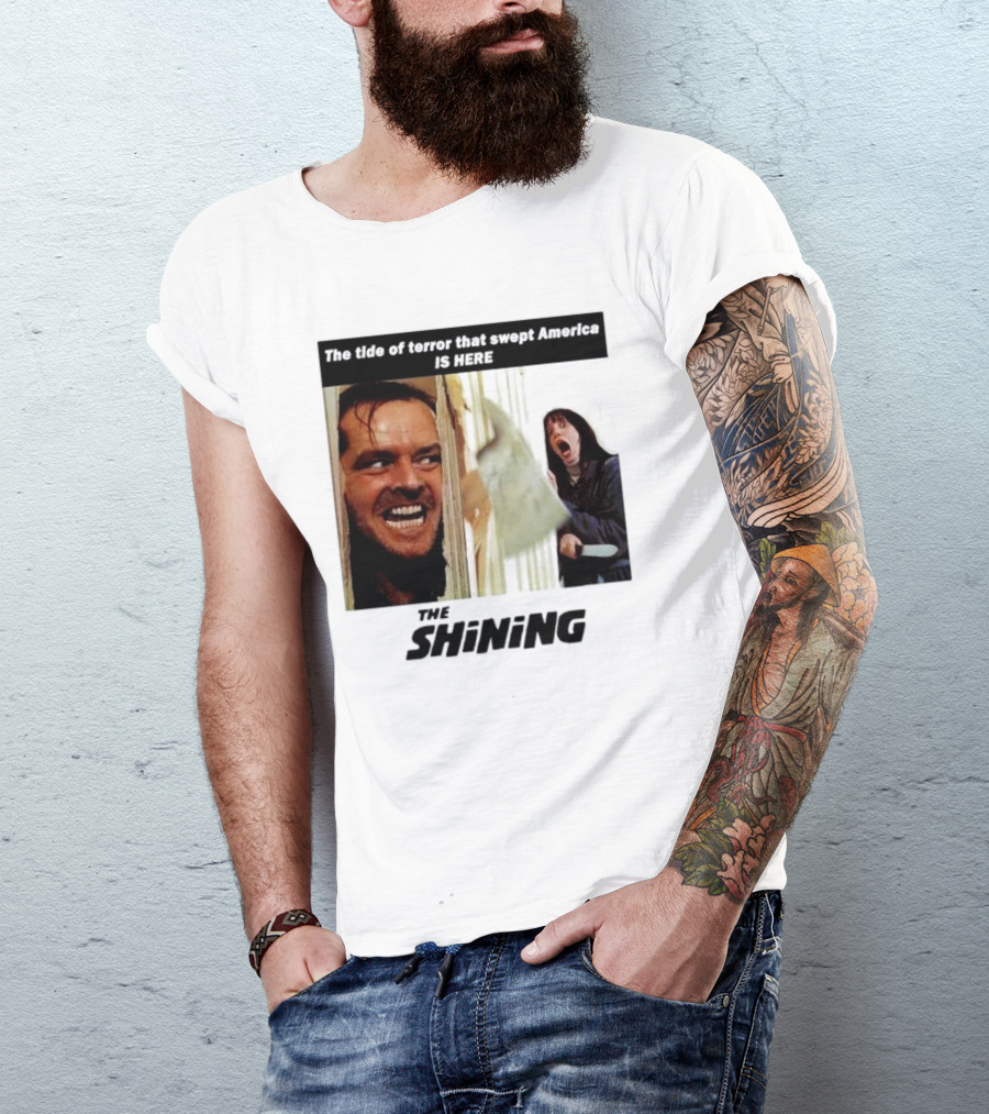The Shining The Tide Of Terror That Swept America Is Here T-Shirt