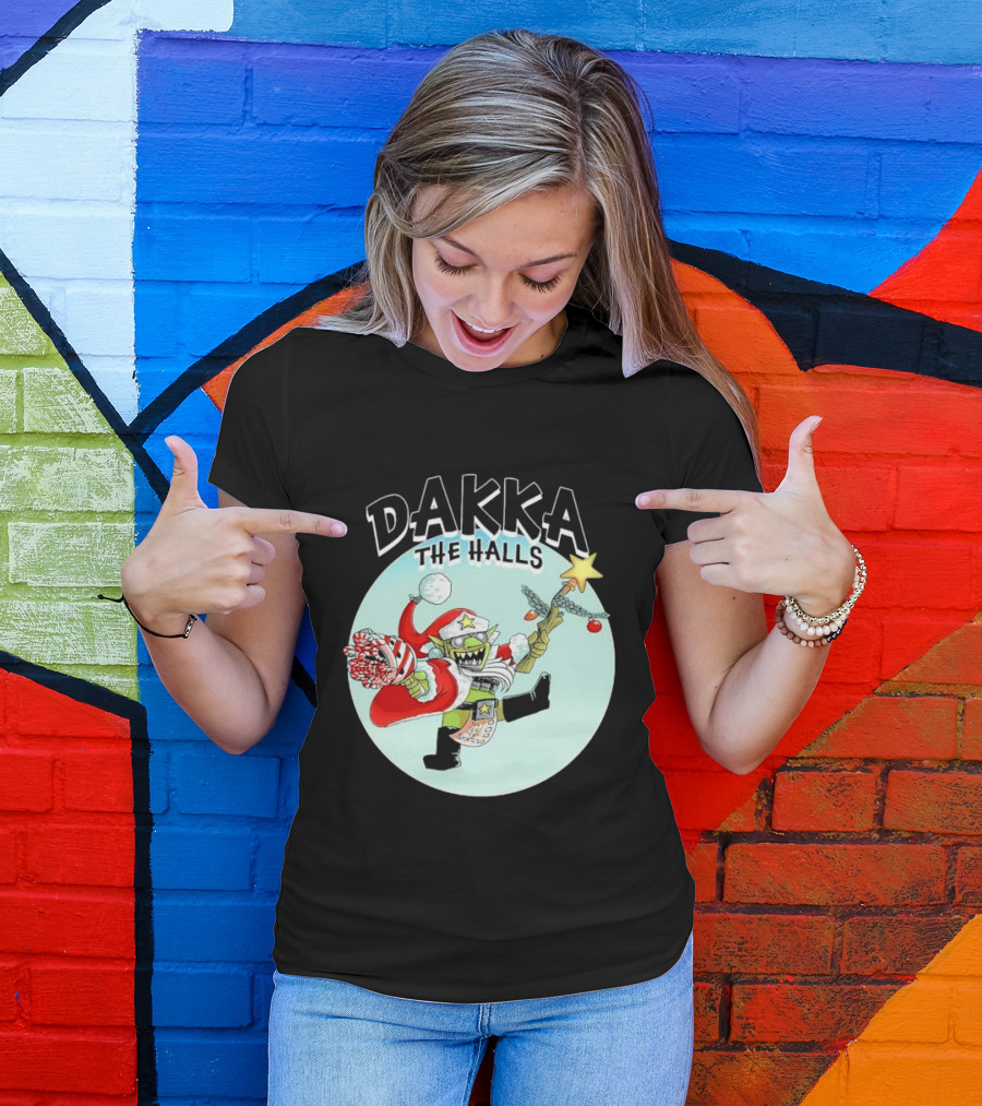 Dakka The Halls Da Red Gobbo Christmas 2024 Warhammer Ork Festive Fun T-Shirt