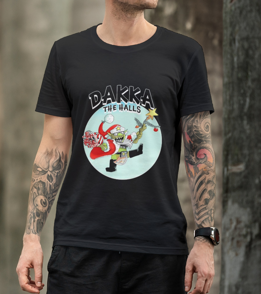 Dakka The Halls Da Red Gobbo Christmas 2024 Warhammer Ork Festive Fun T-Shirt