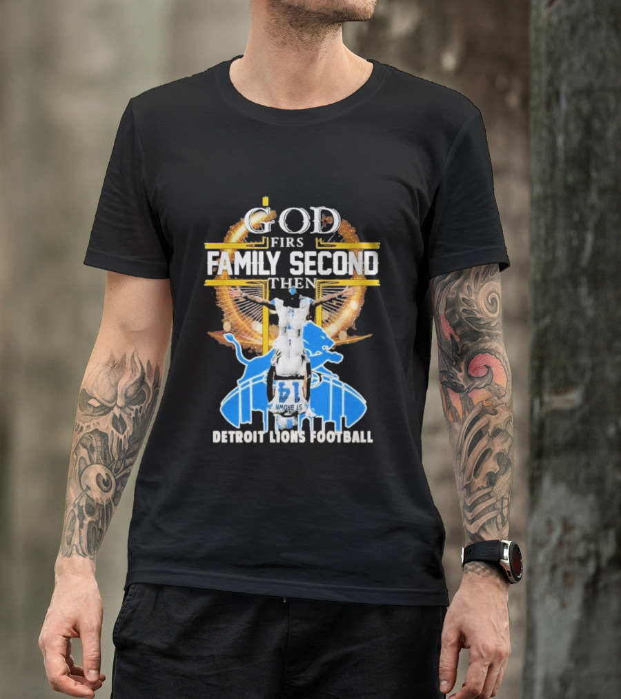 God First Family Second Then Detroit Lions Football T-Shirt