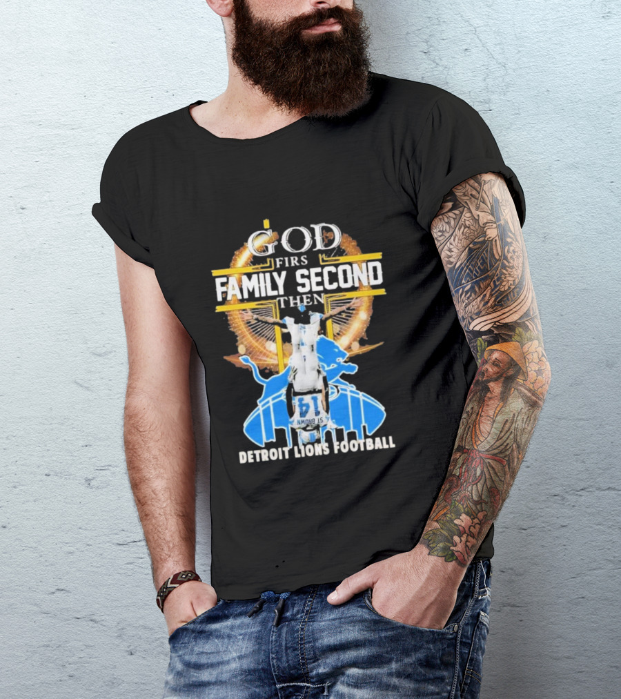 God First Family Second Then Detroit Lions Football T-Shirt