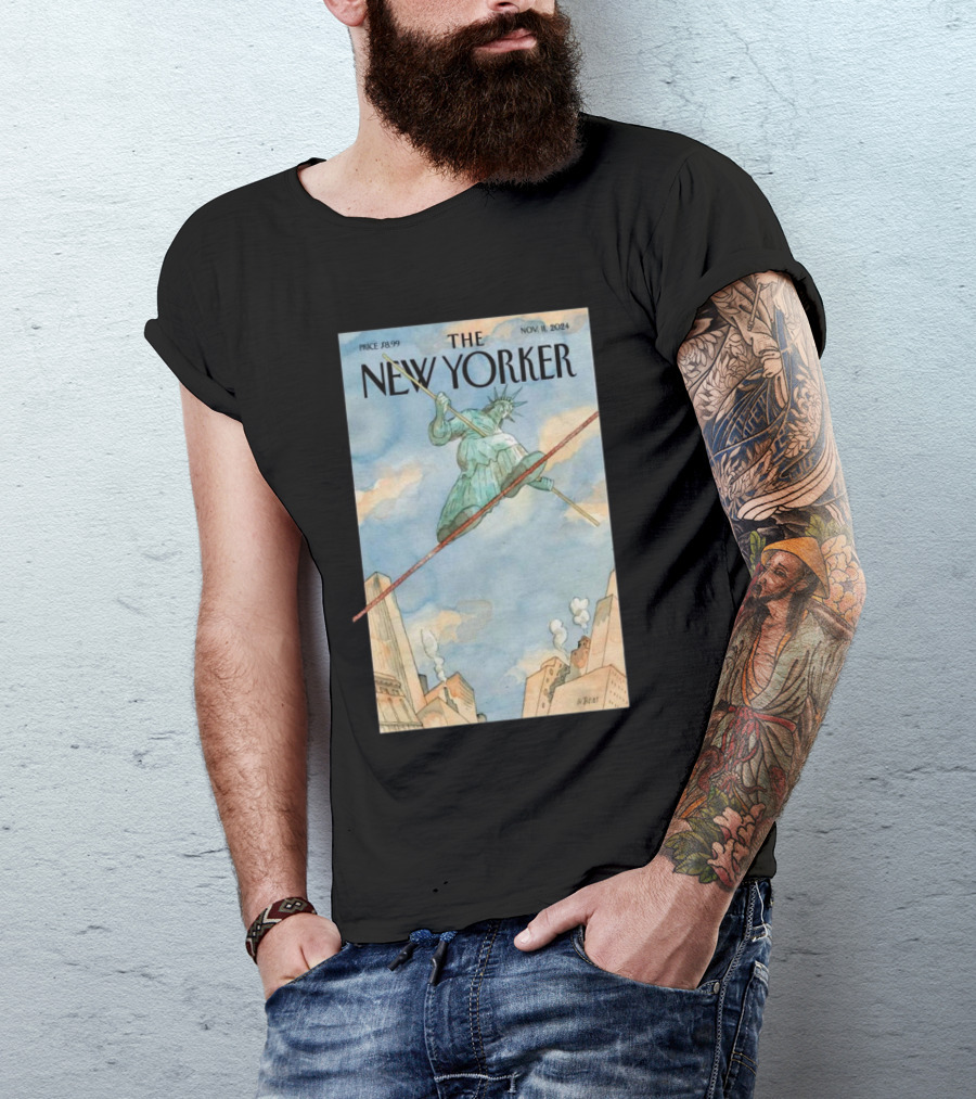The New Yorker Nov 11 2024 Barry Blitt’s Tightrope Statue Of Liberty Balancing Above Cityscape T-Shirt