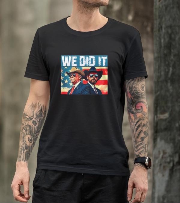 We Did It Trump Outlaw Hillbilly 2024 American Flag T-Shirt