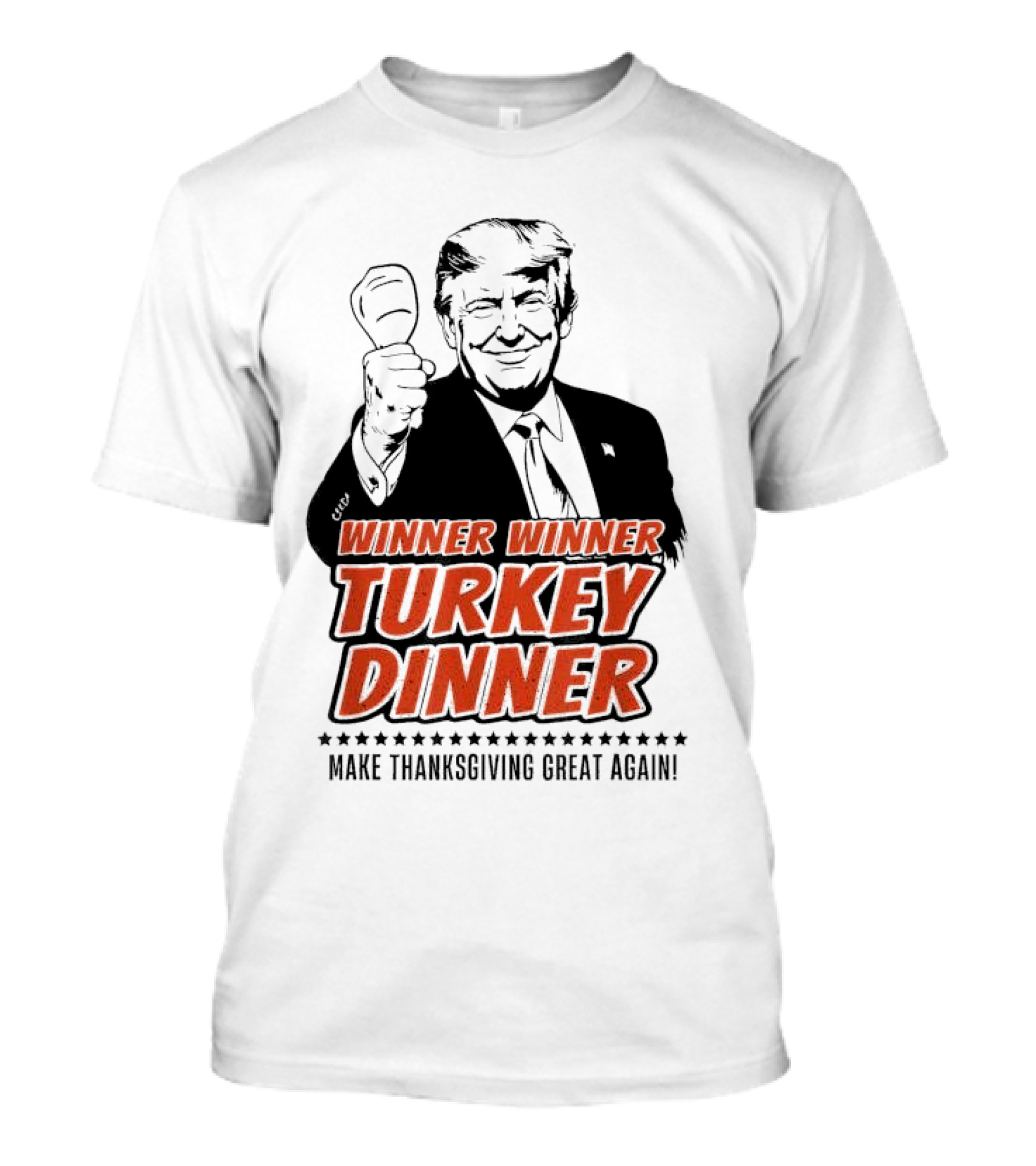 Winner Winner Turkey Dinner Make Thanksgiving Great Again Trump T-Shirt