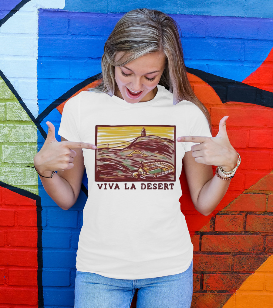 Viva LA Desert Stadium And A Mountain Scene T-Shirt