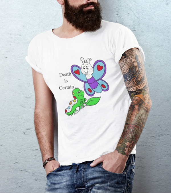 Death Is Certain Butterfly And Caterpillar With Hearts T-Shirt