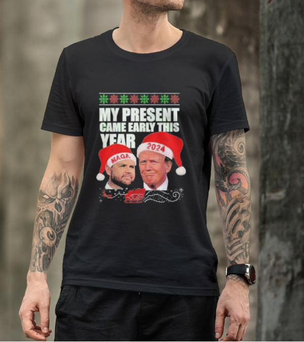 Trump Vance My Present Came Early This Year 2024 MAGA Christmas T-Shirt