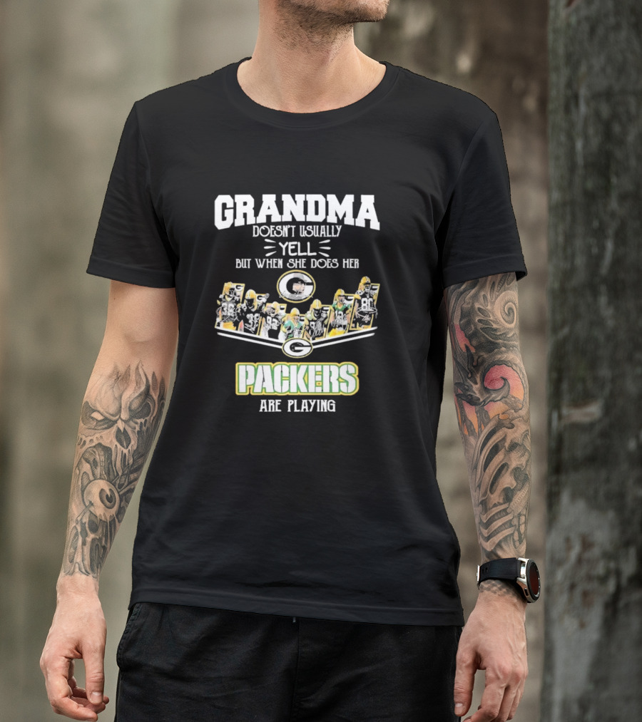 Grandma Usually Yell Green Bay Packers Playing T-Shirt
