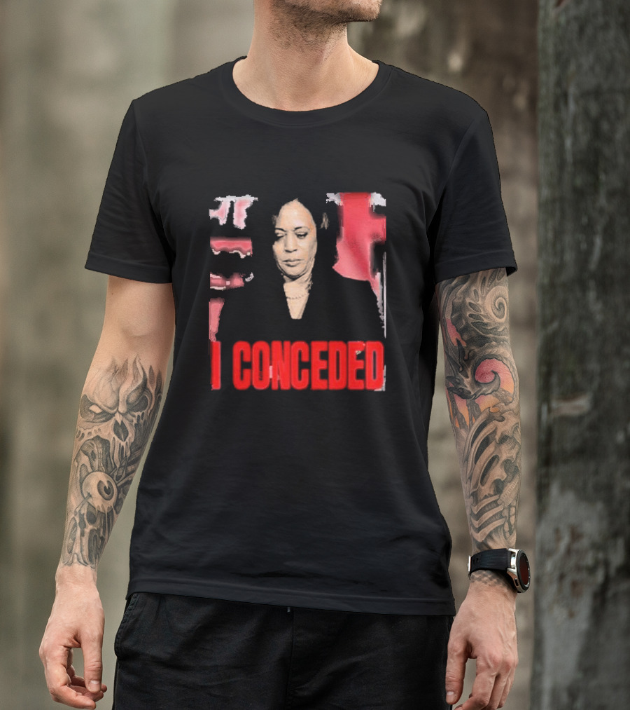 Kamala Harris I Conceded T-Shirt