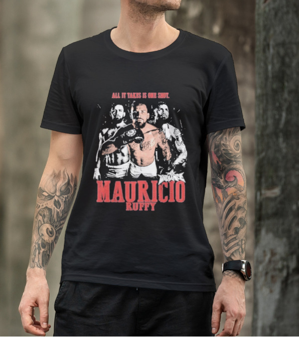 All It Takes Is One Shot Mauricio Ruffy Violence T-Shirt
