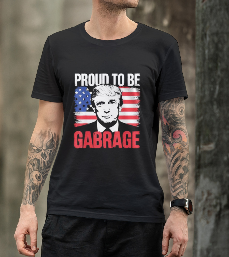 Proud To Be Garbage Trump American Flag T-Shirt
