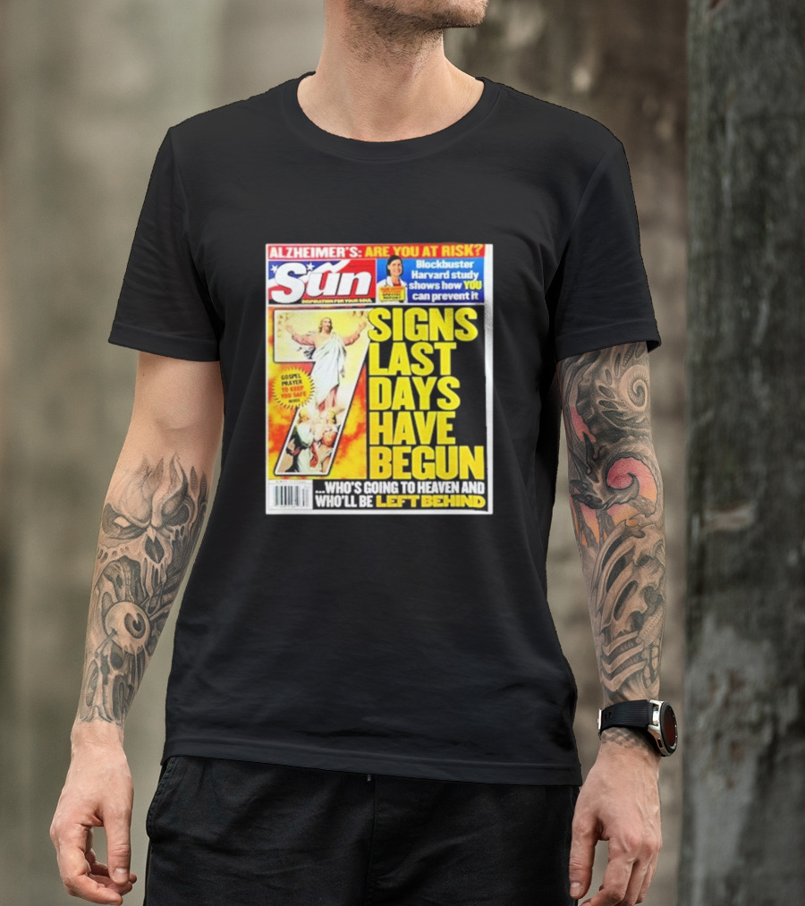 Sun Magazine Tabloid Aug 23 2004 7 Signs Last Days Have Begun Who's Going To Heaven And Who Will Be Left Behind T-Shirt