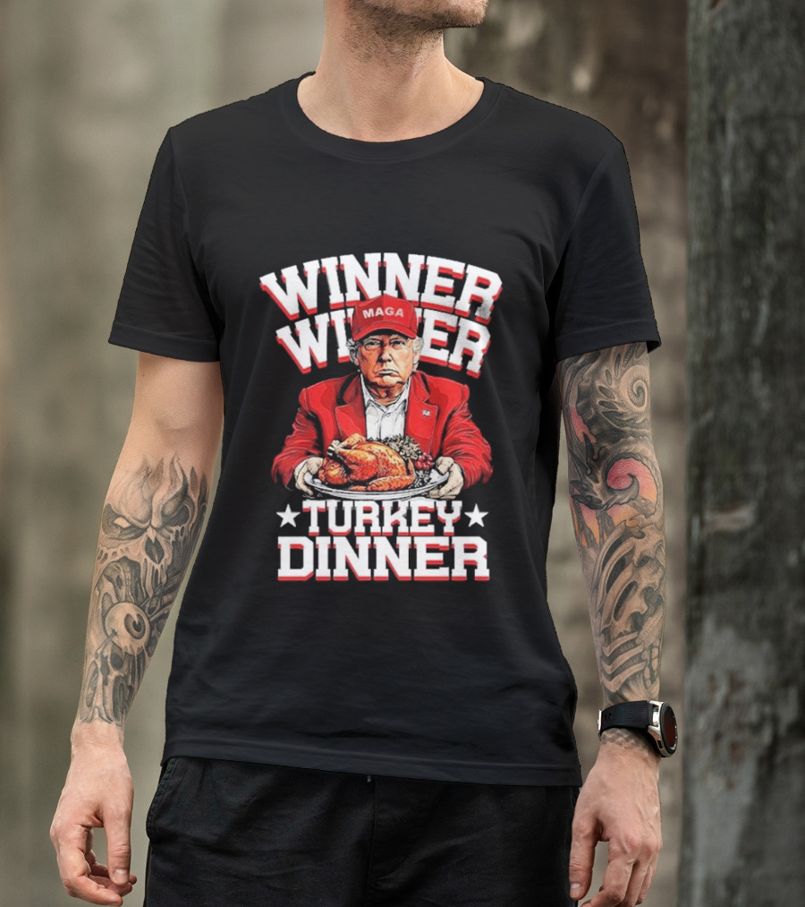 Winner Winner Turkey Dinner MAGA Hat Red Suit T-Shirt
