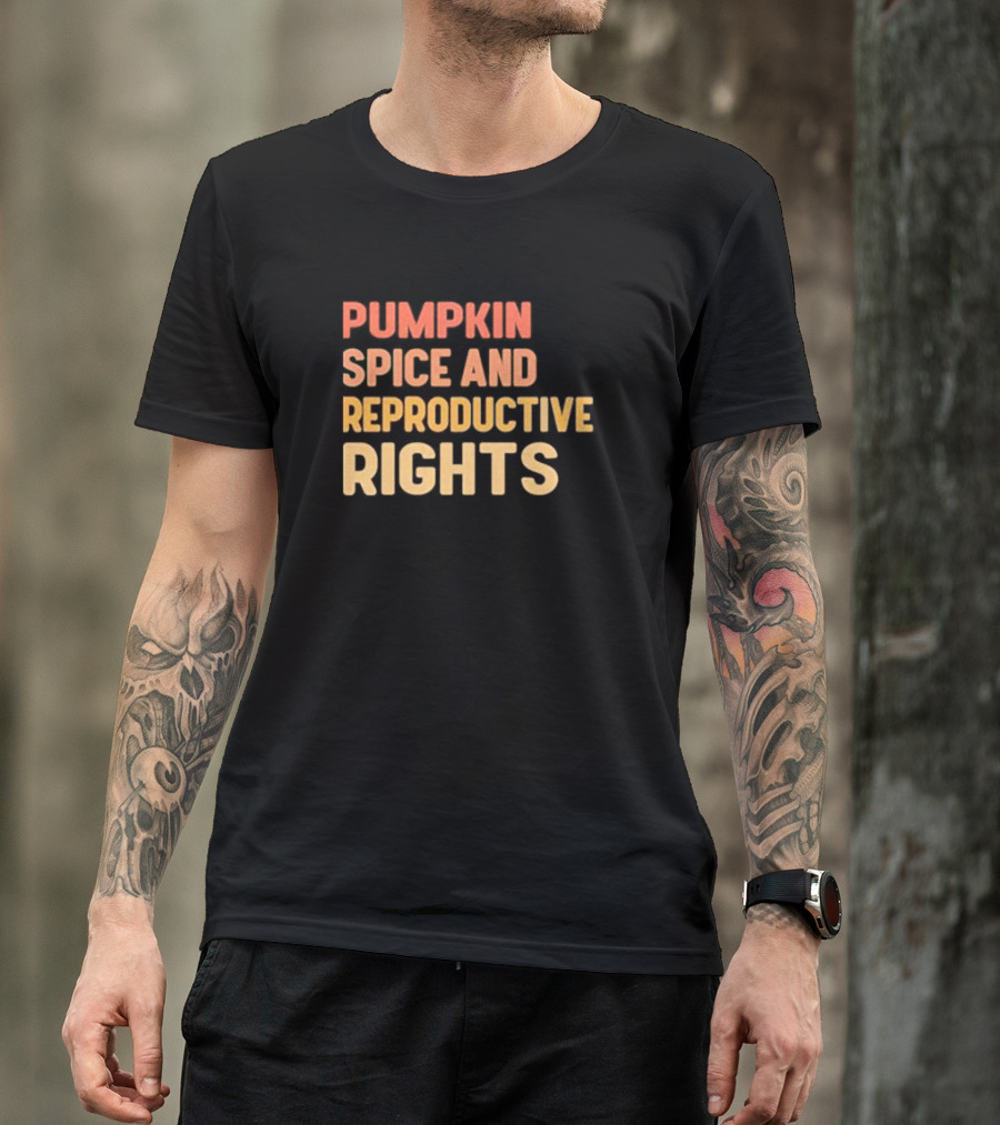 Pumpkin Spice And Reproductive Rights Awareness T-Shirt