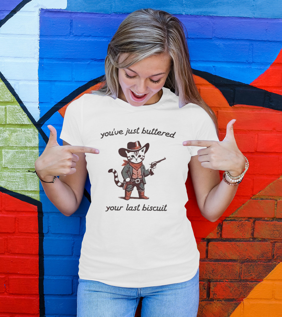 You've Just Buttered Your Last Biscuit Cowboy Cat With Gun And Bandana T-Shirt