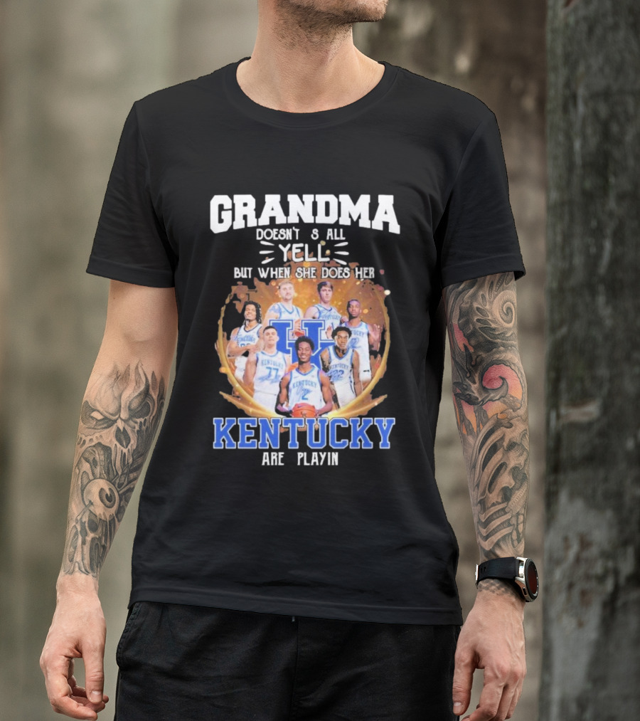Grandma Doesn't Yell But When She Does Her Kentucky Wildcats Are Playin T-Shirt