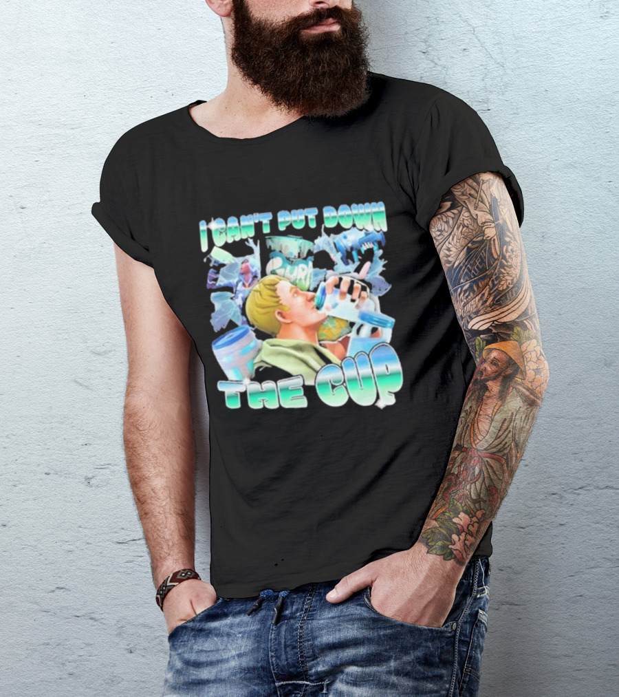 Bruhtees I Can’t Put Down The Cup Hydration Enthusiast T-Shirt