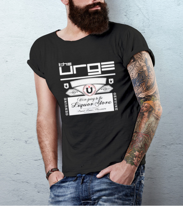 The Urge We're Going To The Liquor Store Genuine Rock Brewed St. Louis Missouri T-Shirt