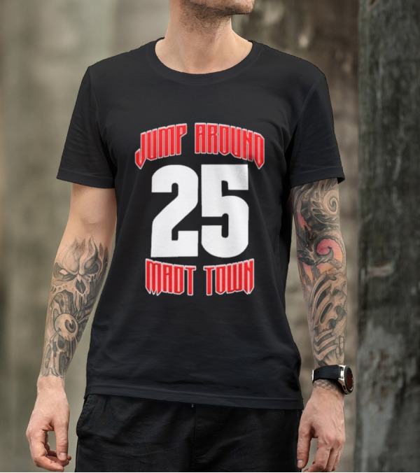 Jump Around 25 Mad Town T-Shirt