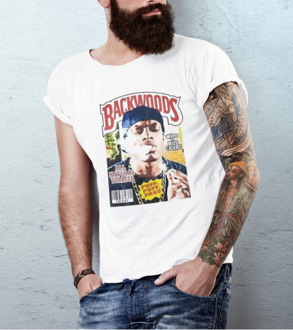 Backwoods All Natural Tobacco Wild N Mild Cigars Puff Puff Pass Friday T-Shirt