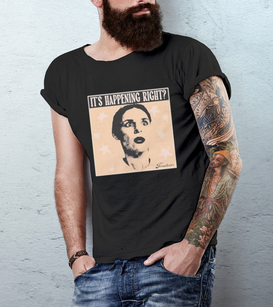 It's Happening Right Tessdar Stars Face Livestream T-Shirt