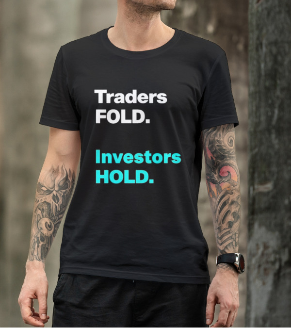 Traders Fold Investors Hold T-Shirt