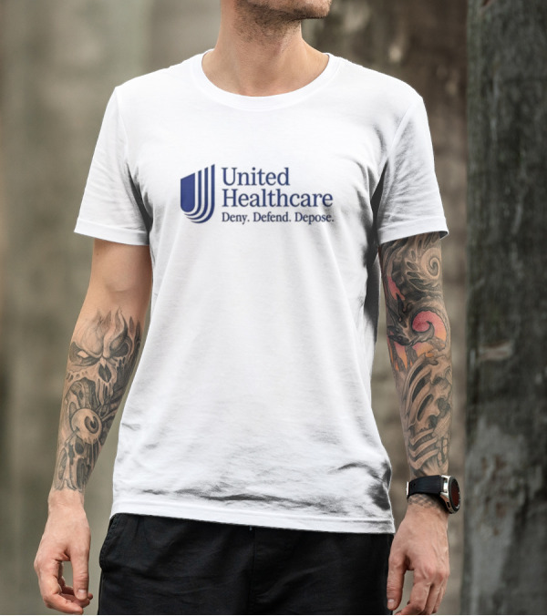 United Healthcare Deny Defend Depose Satirical Text T-Shirt