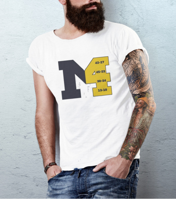 M4 Michigan Victory Scores 42-27 45-23 30-24 13-10 T-Shirt