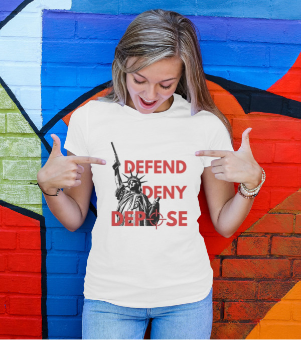 Defend Deny Depose Statue Of Liberty Gun Image T-Shirt