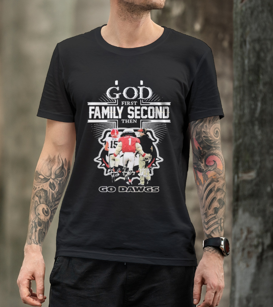 God First Family Second Go Dawgs Georgia Bulldogs Football T-Shirt