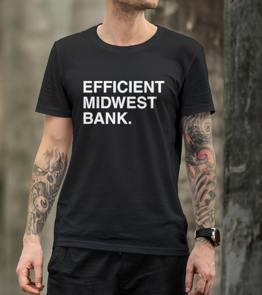 Efficient Midwest Bank T-Shirt