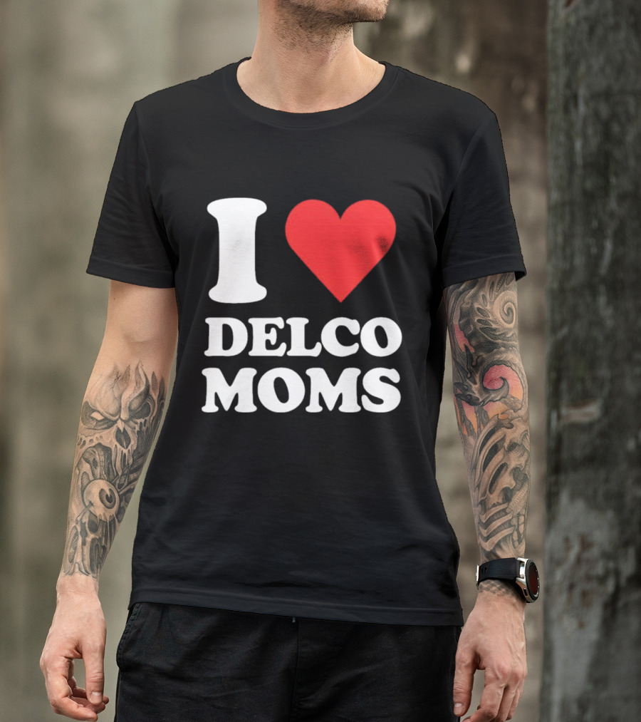 I Heart Delco Moms T-Shirt