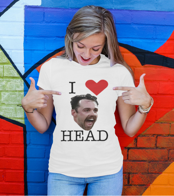 I Love Head T-Shirt