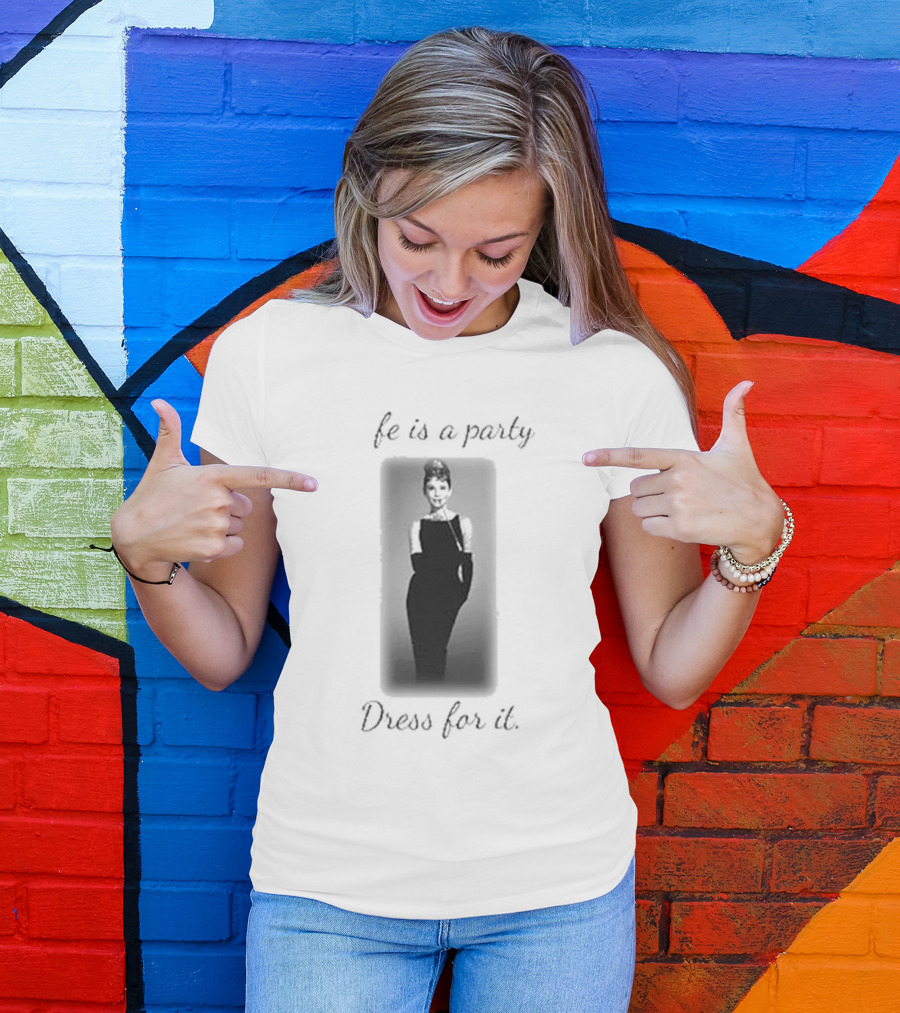 Audrey Hepburn Life Is A Party Dress For It Black Dress Iconic T-Shirt