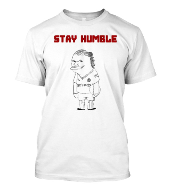 Stay Humble Etihad Football Character T-Shirt