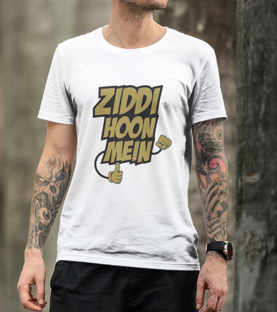 Ziddi Hoon Mein Hindi Quote With Fist And Thumb-Up T-Shirt