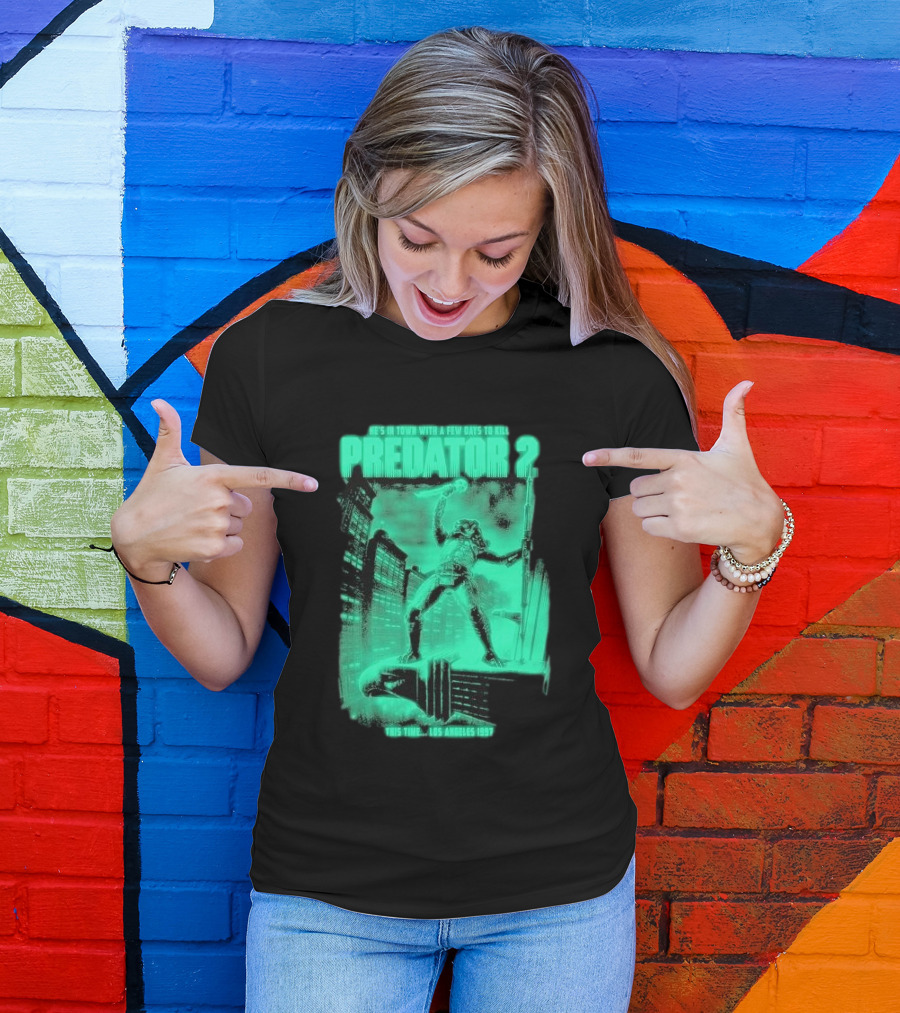 He's In Town Predator 2 Los Angeles 1997 With A Few Days To Kill T-Shirt