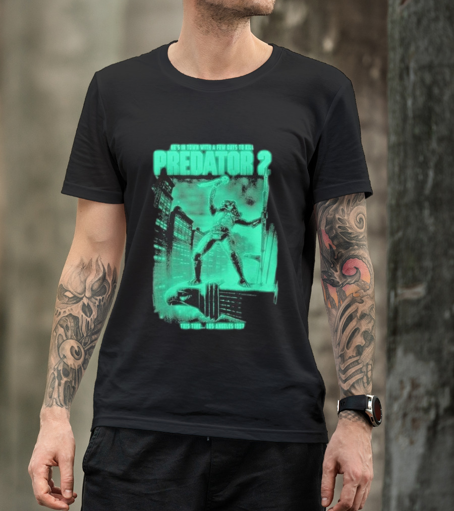 He's In Town Predator 2 Los Angeles 1997 With A Few Days To Kill T-Shirt