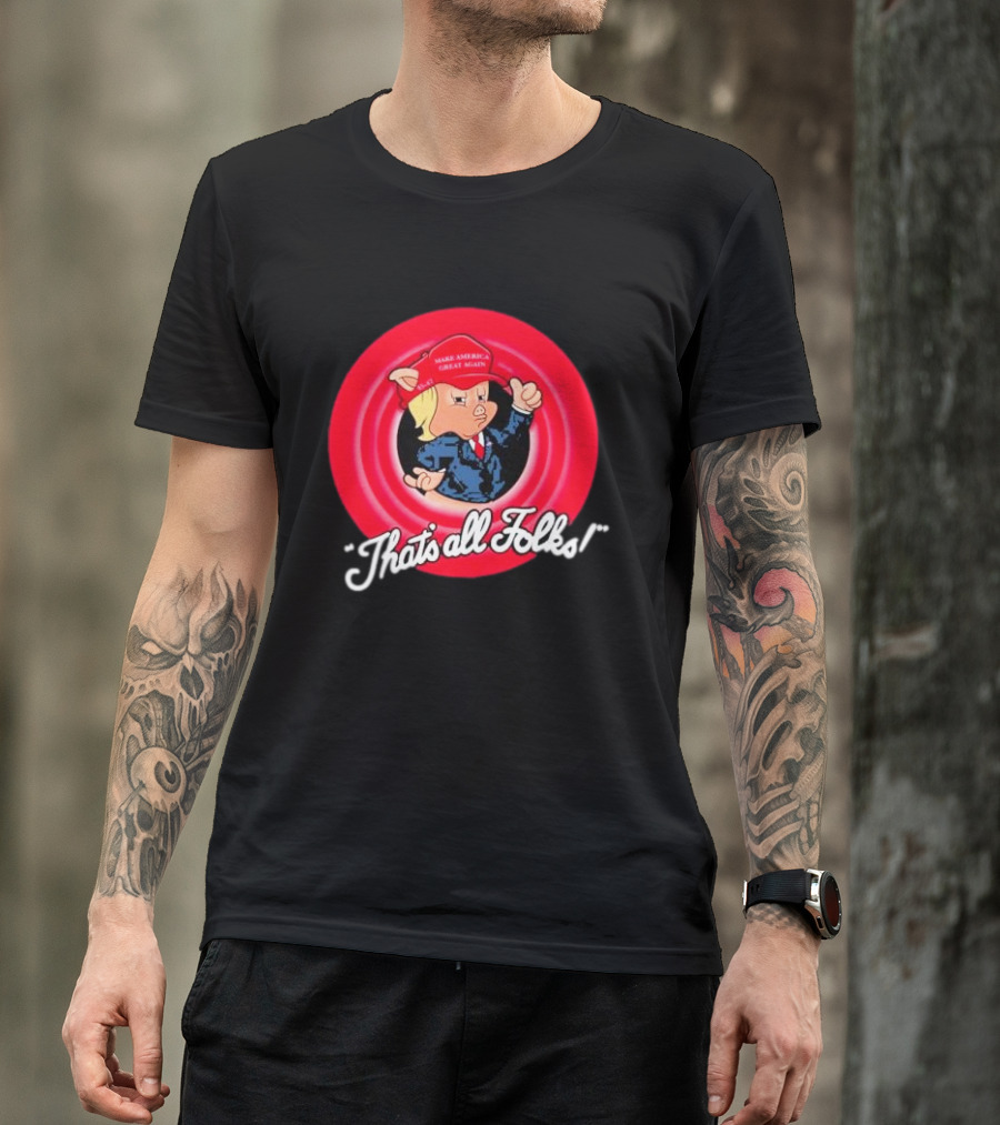 That’s All Folks Make America Great Again Parody Cartoon Mashup T-Shirt