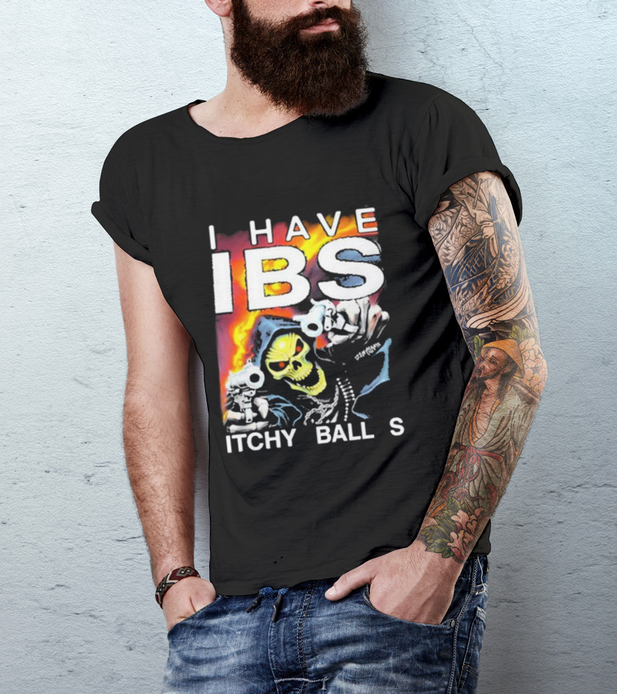 I Have IBS Itchy Balls Skeleton With Guns And Flames T-Shirt