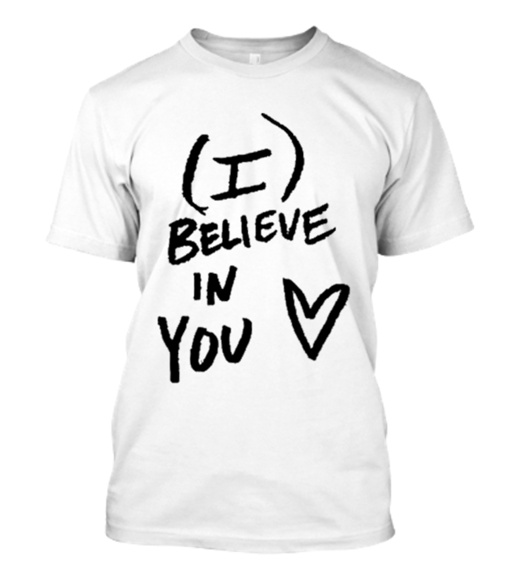 I Believe In You Heart Symbol Encouragement T-Shirt
