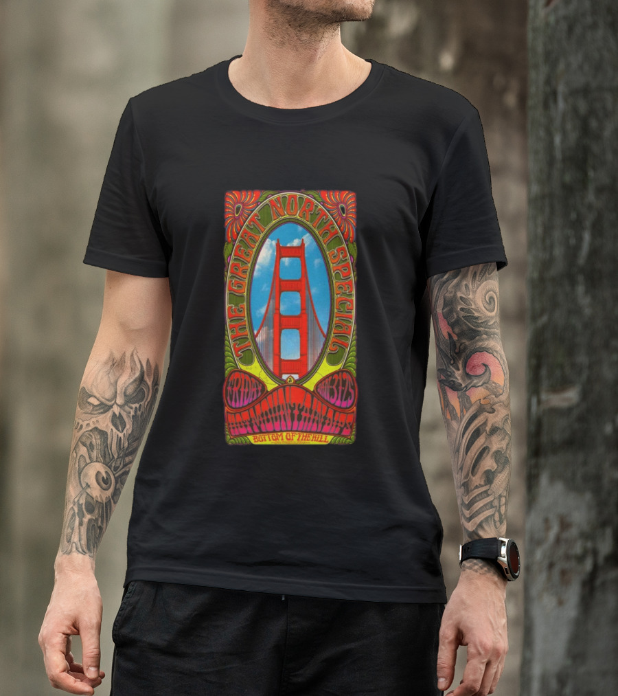 The Great North Special Jan 31 2025 Bottom Of The Hill San Francisco Golden Gate Psychedelic T-Shirt