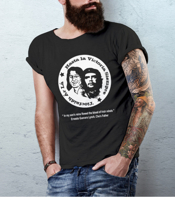 The Mary Wallopers Glastonbury Bobby Che Hasta La Victoria Siempre Tiocfaidh Ar La T-Shirt