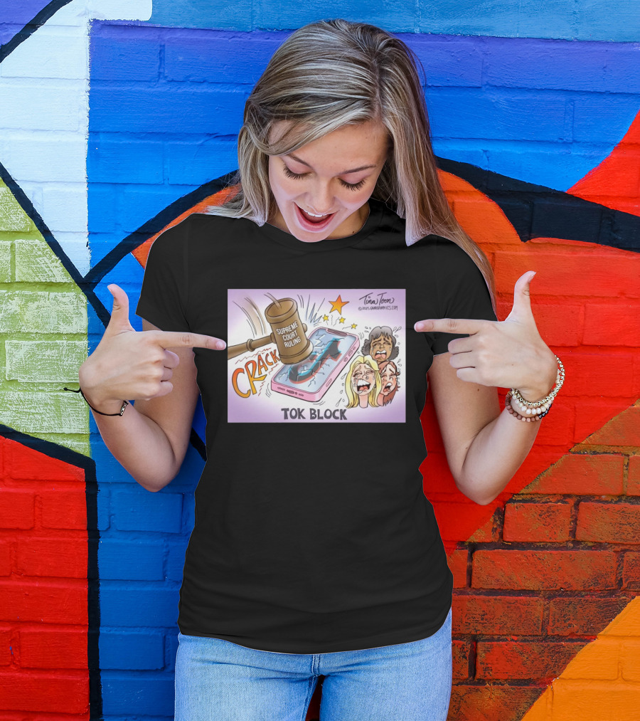 Tina Toon 2025 Supreme Court Ruling Crack TikTok Block T-Shirt