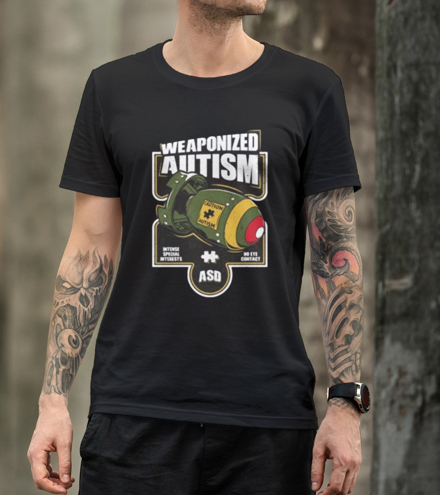 "Weaponized Autism Caution Bomb Intense Special Interests No Eye Contact ASD" T-Shirt