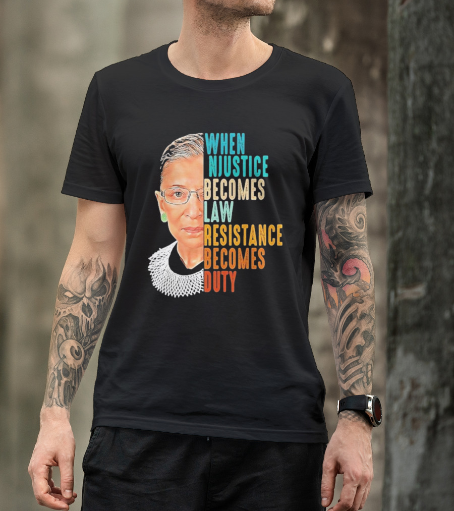 When Injustice Becomes Law Resistance Becomes Duty Portrait With Iconic Figure And Collar T-Shirt
