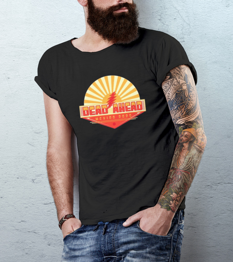 Win A VIP Trip To Dead Ahead Mexico 2025 Riviera Cancun T-Shirt