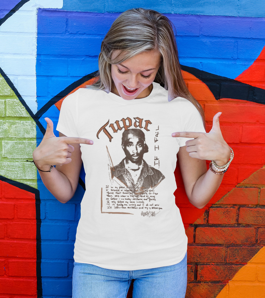 Tupac Poetic Quote If I Fail T-Shirt