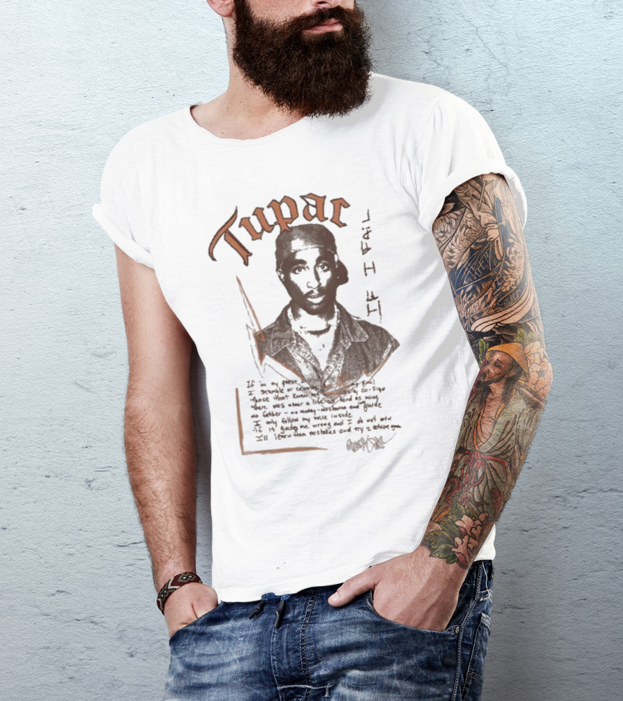 Tupac Poetic Quote If I Fail T-Shirt