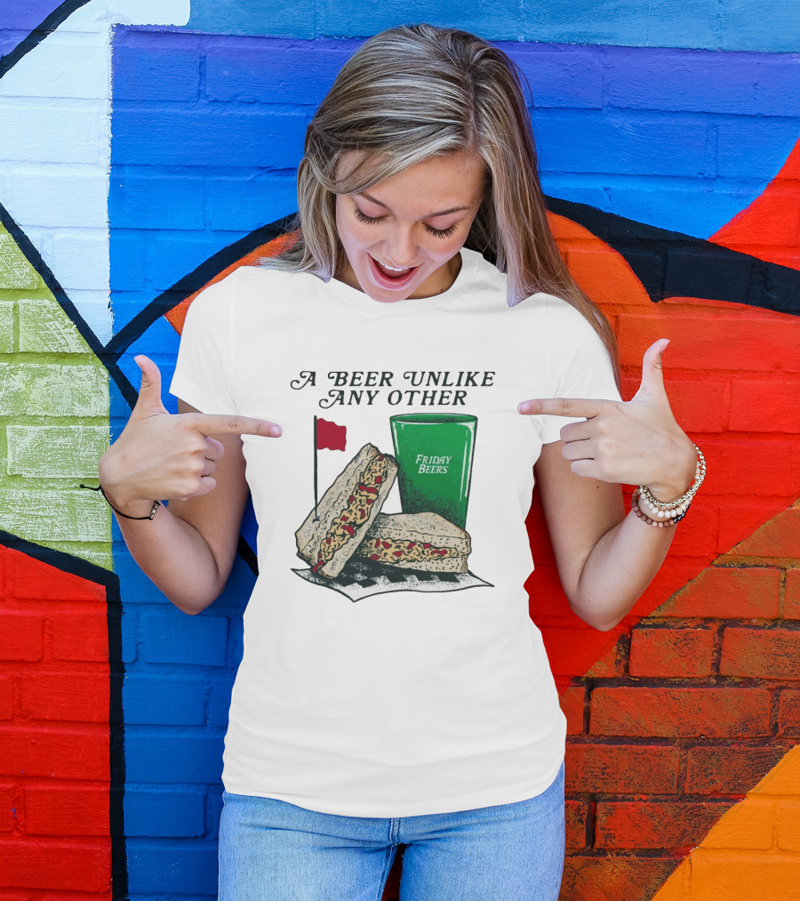 A Beer Unlike Any Other Friday Beers Pimento Sandwich Red Flag T-Shirt